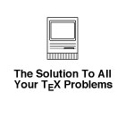 Macintosh: The Solution To TEX Problems